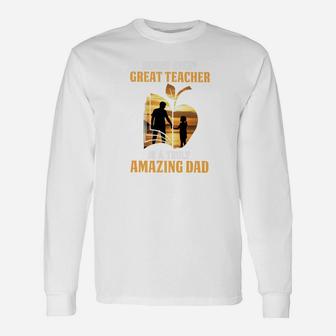 Men Behind Every Teacher Is A Truly Amazing Dad Fathers Day Premium Long Sleeve T-Shirt - Seseable