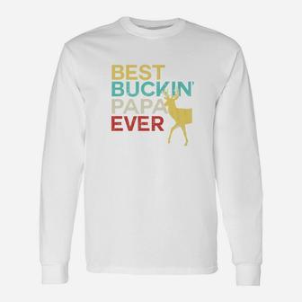 Best Buckin Papa Ever Shirt Deer Hunting Bucking Father Long Sleeve T-Shirt - Seseable