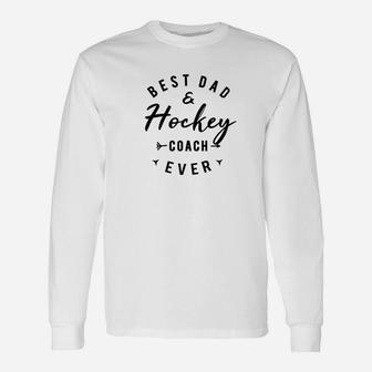 Best Dad Hockey Coach Ever Shirt Daddy Quote Long Sleeve T-Shirt - Seseable