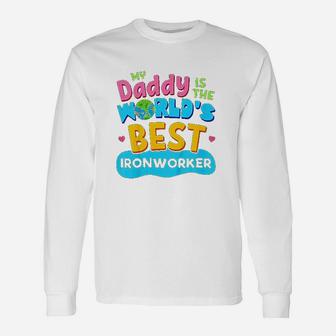 My Best Daddy Dad Ironworker Proud Daughter Son Kid Long Sleeve T-Shirt - Seseable