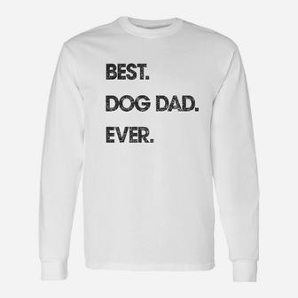 Best Dog Dad Fathers Day Hilarious Graphic Puppy Long Sleeve T-Shirt - Seseable