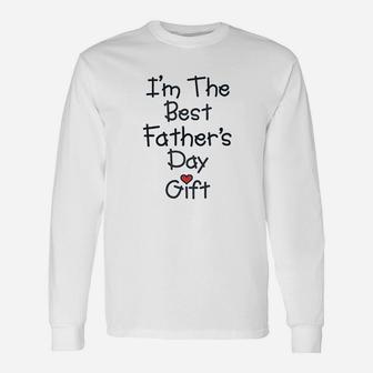 I Am The Best Fathers Day, best christmas gifts for dad Long Sleeve T-Shirt - Seseable