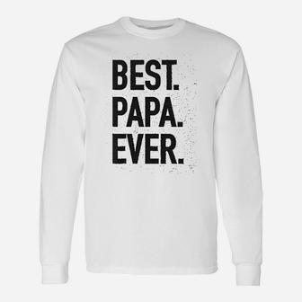 Best Papa Ever Modern Fit, dad birthday gifts Long Sleeve T-Shirt - Seseable