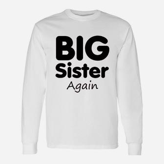 Big Sister Again birthday Long Sleeve T-Shirt - Seseable