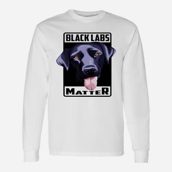 Black Labs Matter Labs Dog Lovers Long Sleeve T-Shirt - Seseable