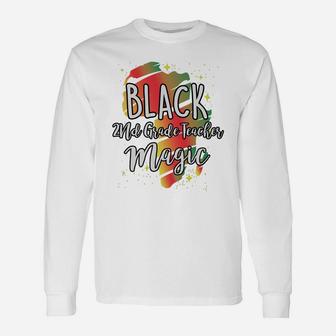 Black History Month Black 2nd Grade Teacher Magic Proud African Job Title Long Sleeve T-Shirt - Seseable