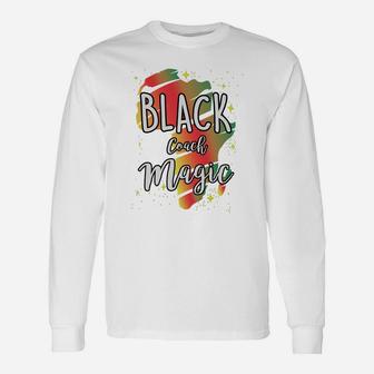Black History Month Black Coach Magic Proud African Job Title Long Sleeve T-Shirt - Seseable