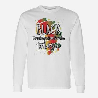 Black History Month Black Kindergarten Teacher Magic Proud African Job Title Long Sleeve T-Shirt - Seseable