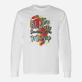 Black History Month Black Scooter Driver Magic Proud African Job Title Long Sleeve T-Shirt - Seseable