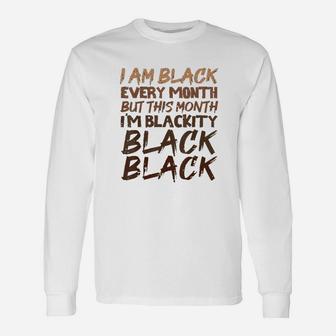 Blackity Black Every Month Black History Bhm African Long Sleeve T-Shirt - Seseable