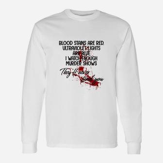 Blood Stains Are Red Long Sleeve T-Shirt - Seseable