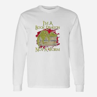 I Am A Book Dragon Not A Worm Quotes Humor Long Sleeve T-Shirt - Seseable
