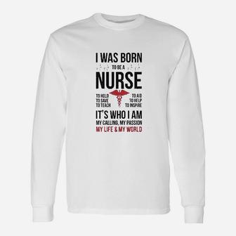 Born To Be A Nurse For Nurses Long Sleeve T-Shirt - Seseable