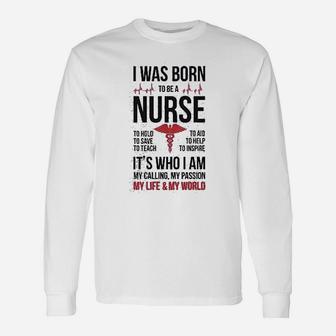 Born To Be A Nurse For Nurses Long Sleeve T-Shirt | Seseable CA