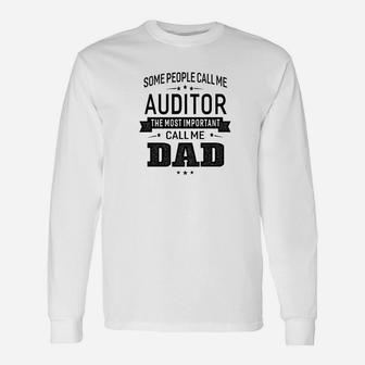 Some Call Me Auditor The Important Call Me Dad Men Long Sleeve T-Shirt - Seseable