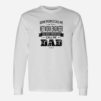 Some Call Me Network Engineer The Important Call Me Dad Men Long Sleeve T-Shirt - Seseable