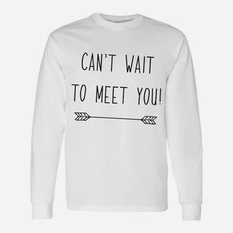 Cant Wait To Meet You Pregnancy Announcement Long Sleeve T-Shirt - Seseable