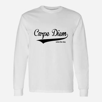 Carpe Diem Seize The Day Quote T-shirts 1 Long Sleeve T-Shirt - Seseable