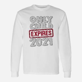 Only Child Expires 2021 Big Brother Sister Siblings Long Sleeve T-Shirt - Seseable