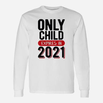 Only Child Expires 2021 Promoted To Sister Big Brother Long Sleeve T-Shirt - Seseable
