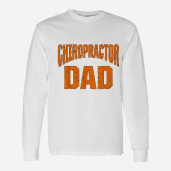 Chiropractic Spine Treatment Dad Spinal Chiropractor Long Sleeve T-Shirt - Seseable