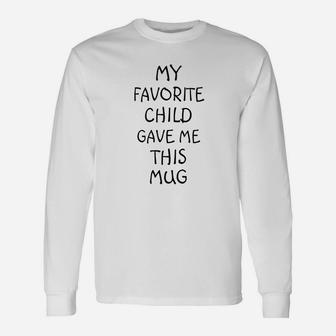 Christmas Coffee My Favorite Child Gave Me This Best Dad And Mom Long Sleeve T-Shirt - Seseable