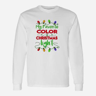 Christmas My Favorite Color Is Christmas Light Long Sleeve T-Shirt - Seseable