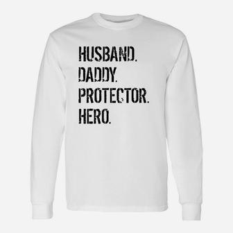 Cool Father Husband Daddy Protector Hero Long Sleeve T-Shirt - Seseable