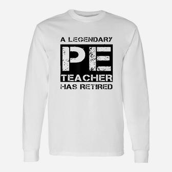 Cool Retired Pe Teacher Retirement Physical Education Long Sleeve T-Shirt - Seseable