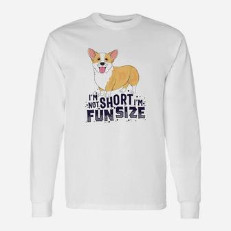 Corgi Im Not Short Im Fun Size Dog Long Sleeve T-Shirt - Seseable