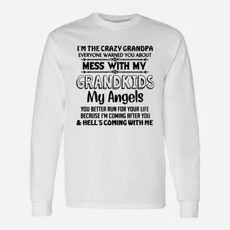 I Am The Crazy Grandpa Do Not Mess With My Grandkids Grandpa Long Sleeve T-Shirt - Seseable