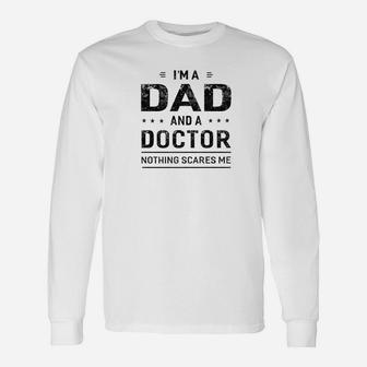 Im A Dad And Doctor Shirt Fathers Day Men Long Sleeve T-Shirt - Seseable
