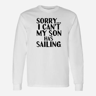 Dad Mom My Son Has Sailing Great Long Sleeve T-Shirt - Seseable