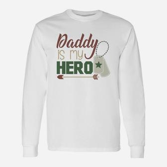 Daddy Is My Hero Armed Services Military Long Sleeve T-Shirt - Seseable