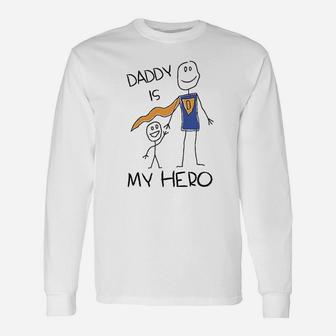 Daddy Is My Hero Drawing Super Dad For Father From Son Daughter Long Sleeve T-Shirt - Seseable
