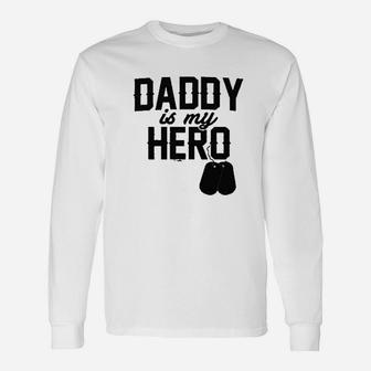 Daddy Is My Hero Military Dog Tags Long Sleeve T-Shirt - Seseable
