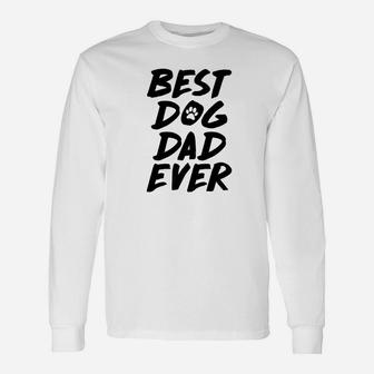 Daddy Life Shirts Best Dog Dad Ever S Animal Lover Long Sleeve T-Shirt - Seseable