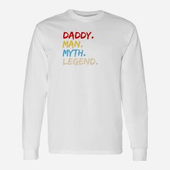 Daddy Man Myth Legend For Father Dad Papa Long Sleeve T-Shirt - Seseable