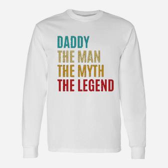 Daddy The Man The Myth The Legend Long Sleeve T-Shirt - Seseable