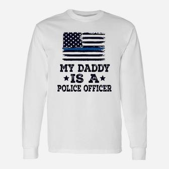 My Daddy Is A Police Officer, best christmas gifts for dad Long Sleeve T-Shirt - Seseable