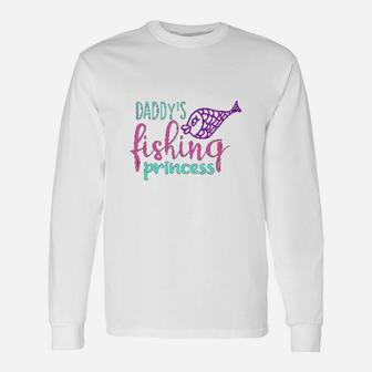 Daddys Fishing Princess, dad birthday gifts Long Sleeve T-Shirt - Seseable