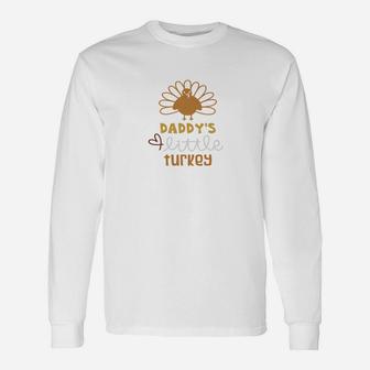 Daddys Little Turkey Thanksgiving Long Sleeve T-Shirt - Seseable
