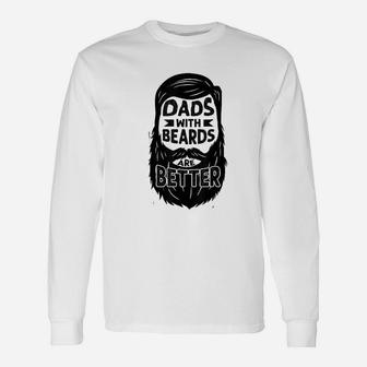 Dads With Beards Are Better Bearded Dad Long Sleeve T-Shirt - Seseable