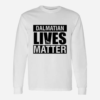 Dalmatian Lives Matter T-shirt Long Sleeve T-Shirt - Seseable