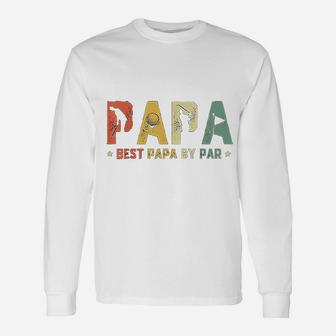 Day Best Papa By Par Golf, best christmas gifts for dad Long Sleeve T-Shirt - Seseable