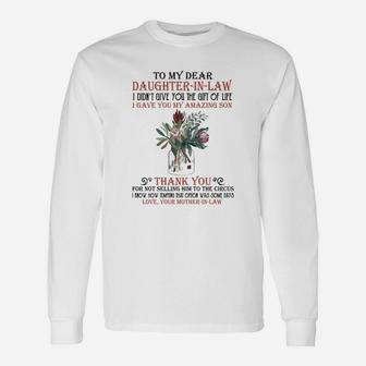 To My Dear Daughterinlaw I Didnt Give You The Of Life I Gave You My Amazing Son Shirt Long Sleeve T-Shirt - Seseable