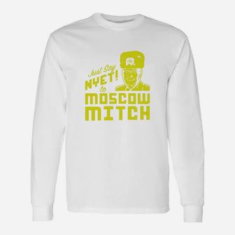 Democrats Just Say Nyet To Moscow Mitch Long Sleeve T-Shirt - Seseable