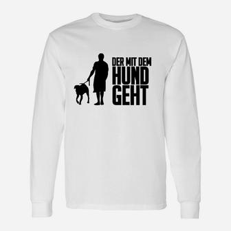 Der mit dem Hund Geht Herren Langarmshirts, Lustiges Spaziergänger Motiv - Seseable