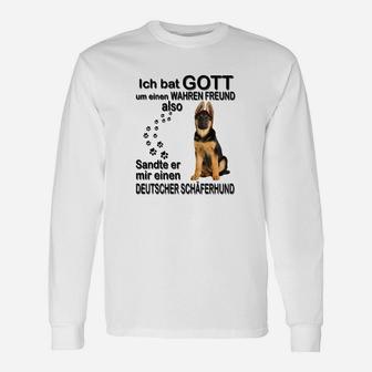 Deutscher Schäferhund Ich Bat Gott Um Einen Wahren Freund Langarmshirts - Seseable