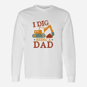 I Dig Being A Dad Excavator For New Father Long Sleeve T-Shirt - Seseable